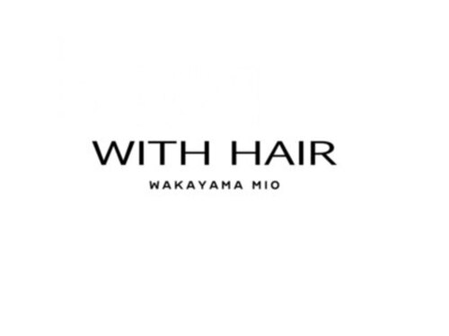 ウィズヘアー 和歌山MIO店(WITH HAIR)のクチコミ・評判とホームページ